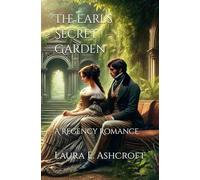 The Earl's Secret Garden: A Regency Romance