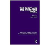 The Early And Mid-Victorian Novel