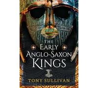 The Early Anglo-saxon Kings