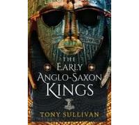 The Early Anglo-Saxon Kings