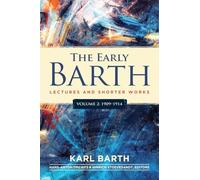 The Early Barth - Lectures and Shorter Works, 1909-1914 (2)