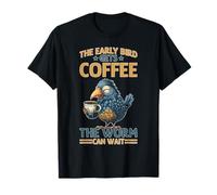The Early Bird Gets Coffee The Worm Can Wait T-Shirt