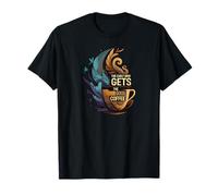 The Early Bird Gets The Good Coffee Lover Design T-Shirt