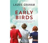The Early Birds by Laurie Graham Laurie Graham (Auteur)