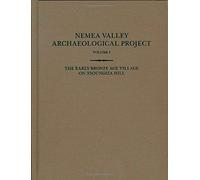 The Early Bronze Age Village On Tsoungiza Hill