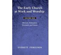 The Early Church At Work And Worship - Volume 1