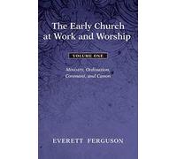 The Early Church At Work And Worship - Volume 1