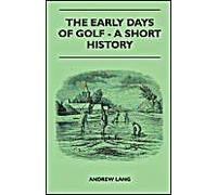 The Early Days Of Golf - A Short History