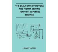 The Early Days Of Motors And Motor-Driving - Ignition In Petrol Engines