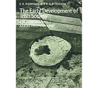 The Early Development of Irish Society, Cambridge Air Surveys E.R. Norman, J. K. S. St Joseph (Auteur)