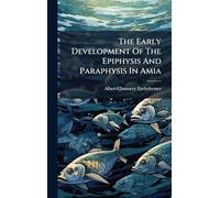 The Early Development Of The Epiphysis And Paraphysis In Amia