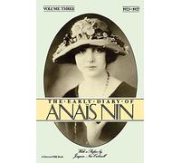 The Early Diary of Anais Nin, Vol. 3