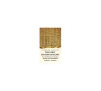 The Early History Of Egypt From The Old Testament, Herodotus, Manetho, And The Hieroglyphical Incriptions