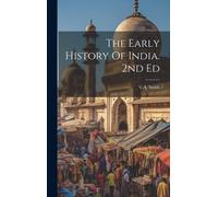 The Early History Of India. 2nd Ed