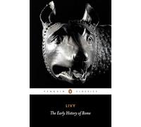 The Early History of Rome – Penguin Classics Series – Penguin Books