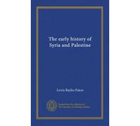 The early history of Syria and Palestine
