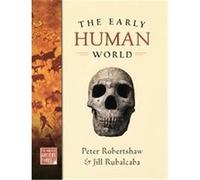 The Early Human World, The World in Ancient Times Jill Rubalcaba, Peter Robertshaw (Auteur)