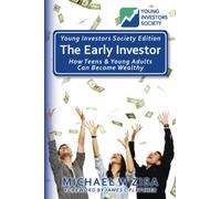 The Early Investor (Young Investors Society Edition): How Teens & Young Adults Can Become Wealthy