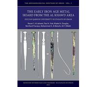 The Early Iron Age Metal Hoard From The Al Khawd Area (Sultan Qaboos University), Sultanate Of Oman