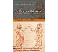The Early Latin Verb System, Oxford Classical Monographs Wolfgang David Cirilo De Melo (Auteur)