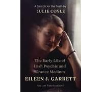 The Early Life Of Irish Psychic And Trance Medium Eileen J Garrett