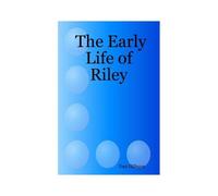 The Early Life Of Riley