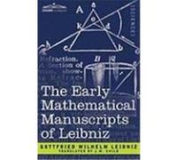 The Early Mathematical Manuscripts of Leibniz Leibniz, Gottfried Wilhelm (Auteur)