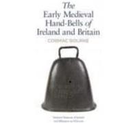 The Early Medieval HandBells of Ireland and Britain The Early Medieval HandBells of Ireland and Britain (Auteur)