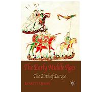 The Early Middle Ages: The Birth of Europe