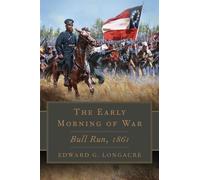 The Early Morning of War: Bull Run, 1861