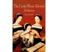 The Early Music Revival Harry Haskell (Auteur)