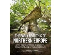 The Early Neolithic Of Northern Europe