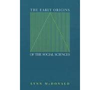 The Early Origins of the Social Sciences by Lynn McDonald (1995-09-14)