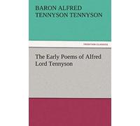 The Early Poems Of Alfred Lord Tennyson