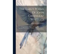 The Early Poems Of John Greenleaf Whittier