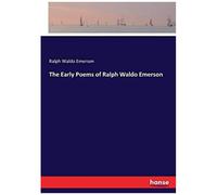 The Early Poems Of Ralph Waldo Emerson