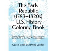 The Early Republic (1783-1820s) | U.S. History Coloring Book: Interactive coloring activities exploring the growth of the new American nation