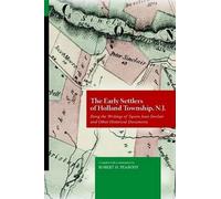 The Early Settlers Of Holland Township, N.J.