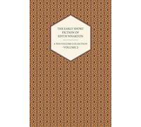 The Early Short Fiction Of Edith Wharton - A Ten-Volume Collection - Volume 2