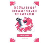 The Early Signs Of Pregnancy You Might Not Know About