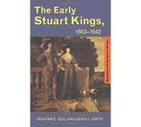 The Early Stuart Kings, 1603-1642, Questions and Analysis in History Series David L. Smith, Graham E. Seel (Auteur)