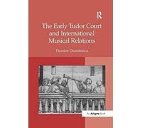 The Early Tudor Court And International Musical Relations