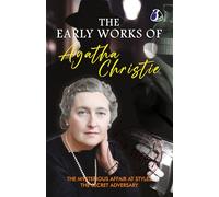 The Early Works of Agatha Christie (The Mysterious Affair at Styles & The Secret Adversary) [DELUXE HARDCOVER EDITION]