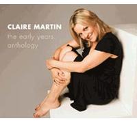 Claire Martin – The Early Years Anthologie – Import – NAXOS