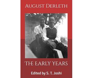The Early Years: Edited by S. T. Joshi