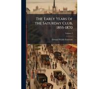The Early Years of the Saturday Club, 1855-1870