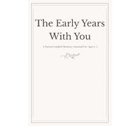 The Early Years With You: A Toddler Memory Journal for Ages 1-3 | A Keepsake Book for Parents