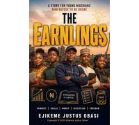 The Earnlings: A Story for Young Nigerians Who Refuse to be Broke