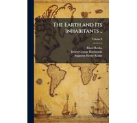 The Earth and Its Inhabitants ..