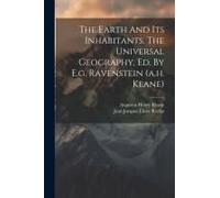 The Earth And Its Inhabitants. The Universal Geography, Ed. By E.G. Ravenstein (A.H. Keane)